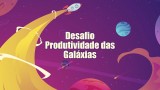 Desafio Produtividade das Galaxias
